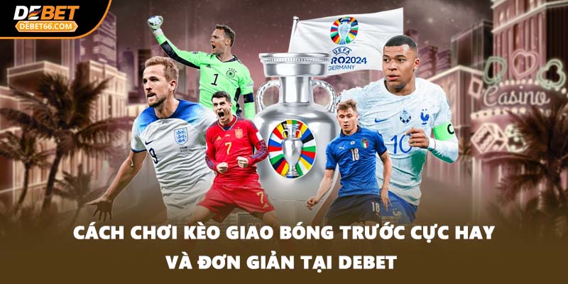 Kèo giao bóng trước