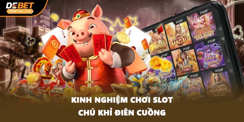 Kinh nghiệm chơi slot Chú Khỉ Điên Cuồng